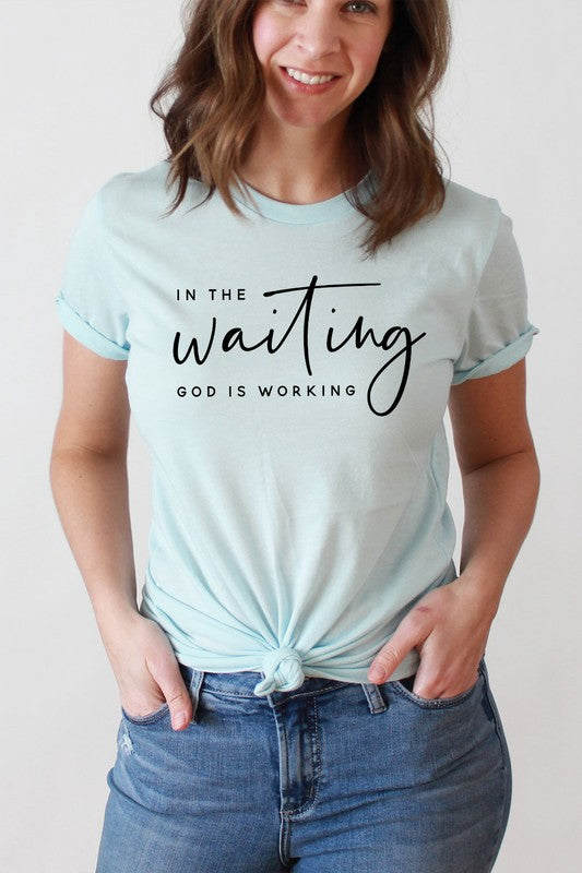In The Waiting God Is Working Basic Tee